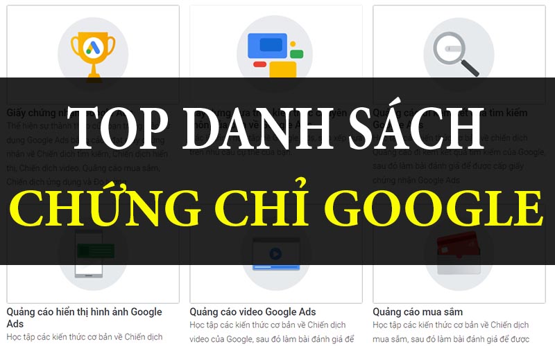Danh sách chứng chỉ Google nên học để phát triển sự nghiệp