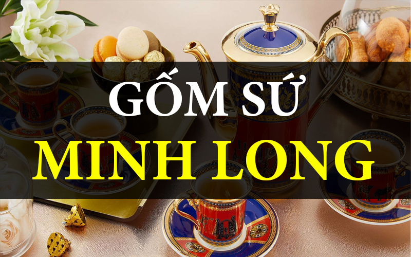 Gốm sứ Minh Long – Gốm sứ cao cấp giá tốt